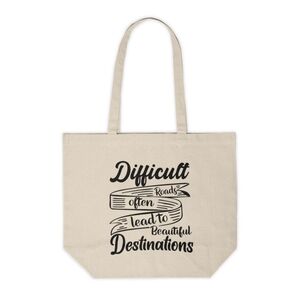 Difficult Roads Leads Often Leads To Beautiful Destinations Custom Tote Bag